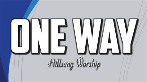 Hillsong Worship One Way Lyrics Youtube