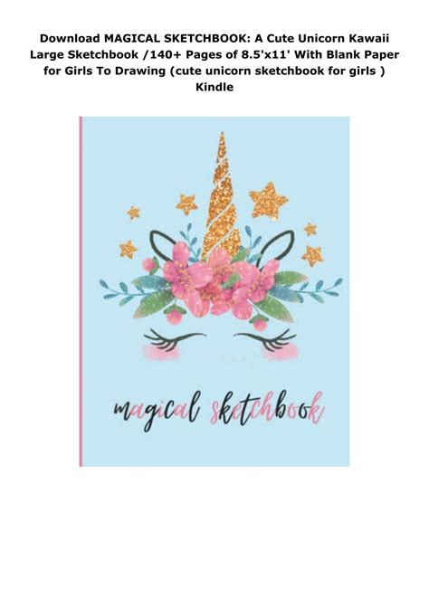 Sketchbook Cute Unicorn Kawaii Sketchbook For Girls 100 Pages Of 85x11 Blank Paper For Drawing Doodling Or Sketching Sketchbooks For Kids Volume 1
