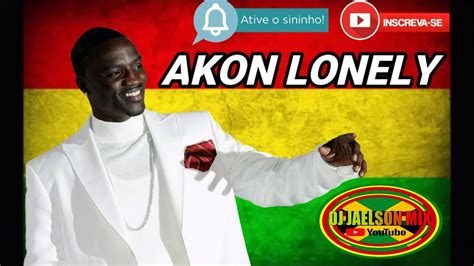 Akon Lonely Reggae Remix Dj Jaelson Mix Oficial Youtube