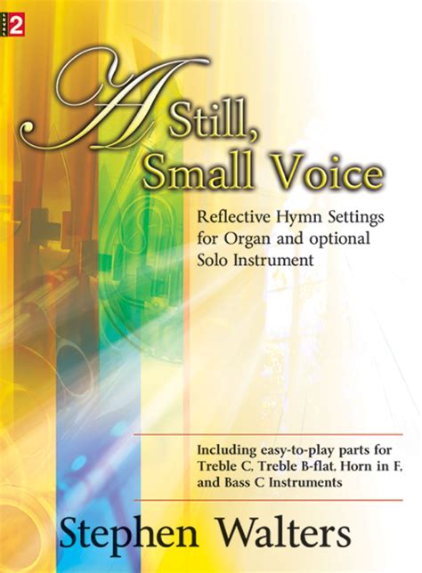 A Still Small Voice Reflective Hymn Settings For Organ And Solo Instrument