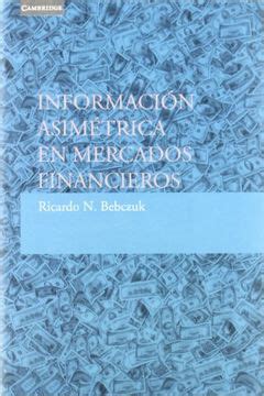 Libro Informaci N Asim Trica En Los Mercados Financieros Ricardo N