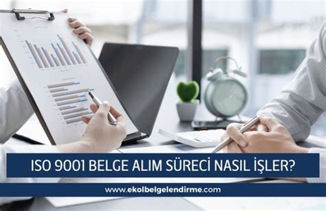 Adım Adım ISO 9001 Belge Alım Süreci Nasıl İşler