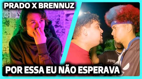 PRADO X BRENNUZ PRIMEIRA FASE 314ª Batalha da Aldeia REACT DO