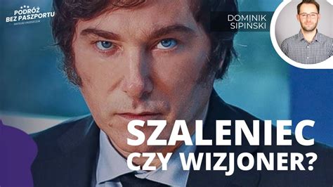 Czy prezydent Milei naprawi Argentynę Dominik Sipiński YouTube