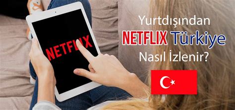 2024'de Yurtdışından Netflix Türkiye İzlemek | GizlilikveGüvenlik.com