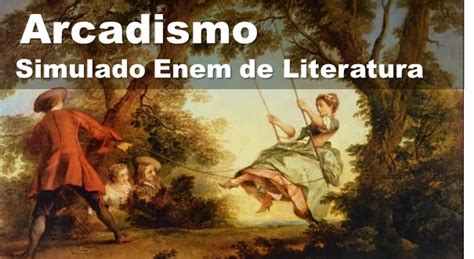 Arcadismo Literatura - Veja o Arcadismo na Literatura Brasileira: resumo Enem com Simulado