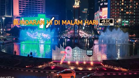 Bundaran Hi Malam Hari Dilihat Dari Atas Anjungan Halte Astra Youtube