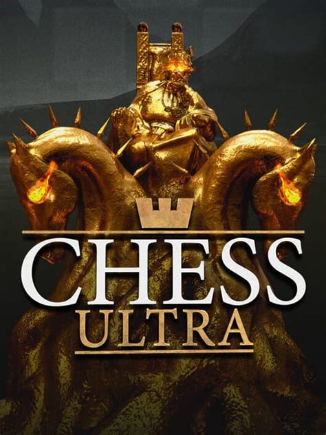 Chess Ultra: All about Chess Ultra