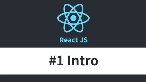 React Js Tutorial 1 Intro Youtube