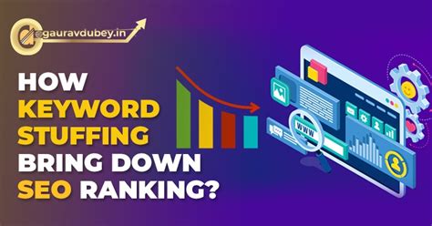 How Keyword Stuffing Can Bring Down SEO Ranking? - Gaurav Dubey