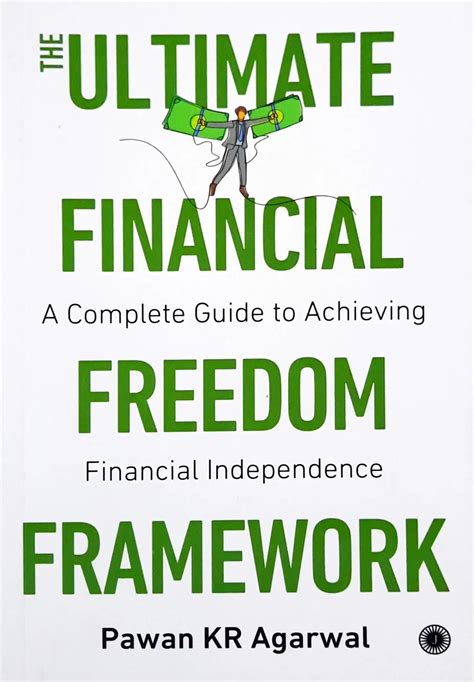 The Ultimate Financial Freedom Framework: A Complete Guide to Achievin