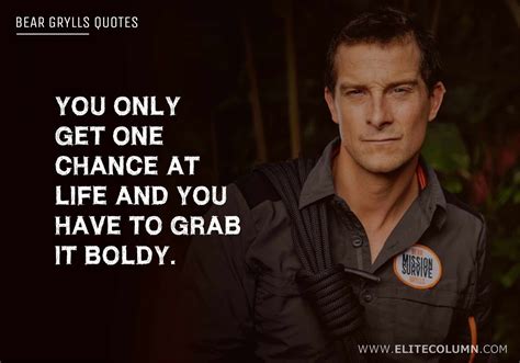 12 Bear Grylls Quotes That Will Give You Courage | EliteColumn