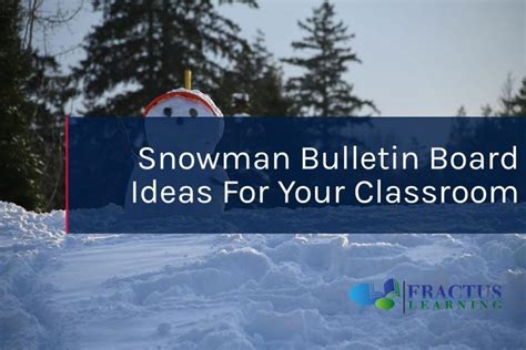 15 Snowman Bulletin Boards That Will Melt Your Heart