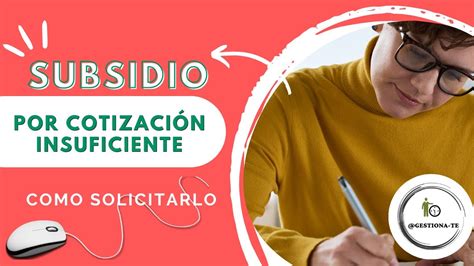 Solicitud de subsidio por insuficiencia de cotización