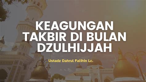 LIVE KEAGUNGAN TAKBIR DI BULAN DZULHIJJAH Ustadz Dahrul Falihin