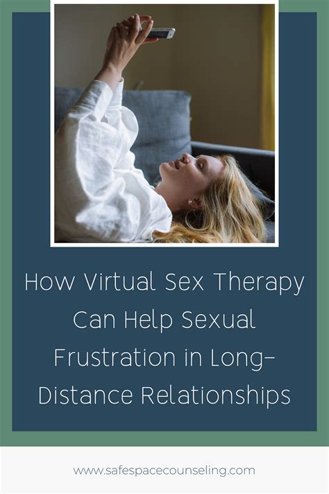 How Virtual Sex Therapy Can Help Sexual Frustration In Long Distance Relationships