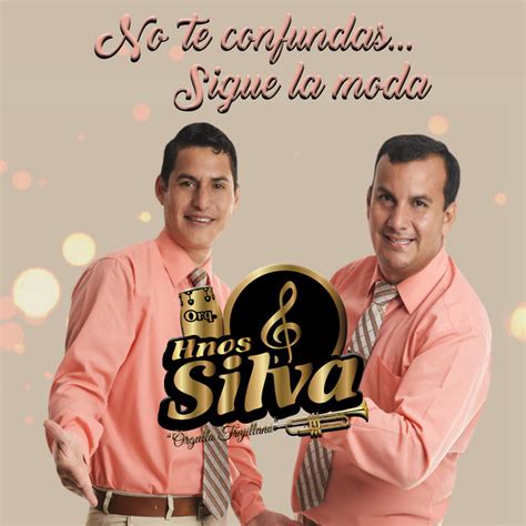 No Te Confundas Sigue La Moda Album By Hnos Silva Spotify