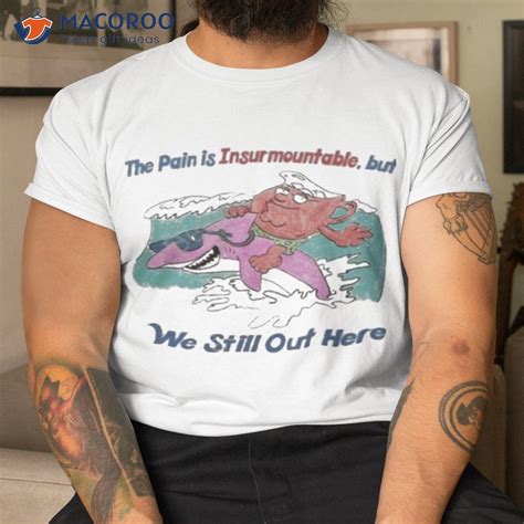 Here Comes The Pain T Shirt