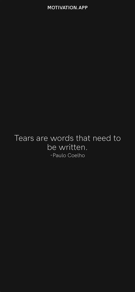 Tears Are Words That Need To Be Written Paulo Coelho From The