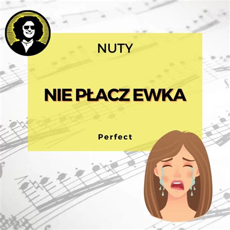 Nie płacz Ewka Perfect nuty Nuty od Darka