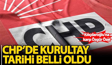 Chp De Kurultay Tarihi Belli Oldu Habervakti Son Dakika Haber