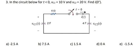 Solved In The Circuit Below For T