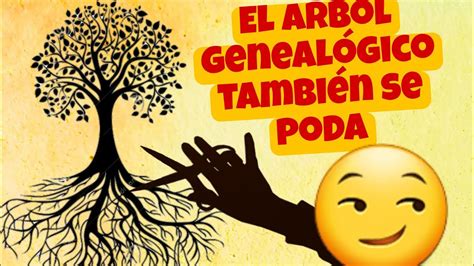 El Arbol Genealógico También Se Poda Youtube