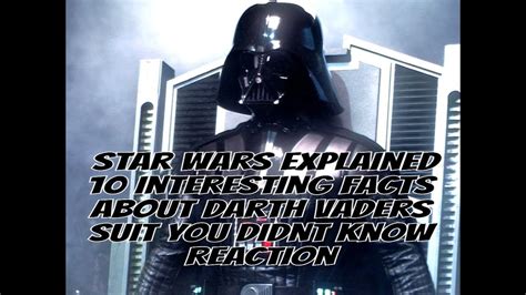 Star Wars Explained Interesting Facts About Darth Vaders Suit You