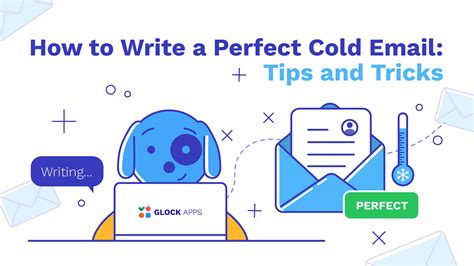 How to Write a Perfect Cold Email: Tips and Tricks | GlockApps