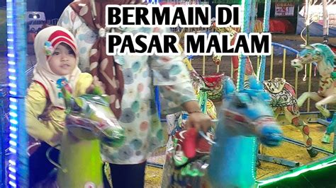 Bermain Wahana Anak Anak Di Pasar Malam Youtube