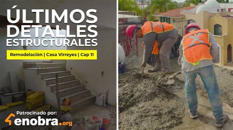 Ltimos Detalles Estructurales En Remodelaci N De Casa Virreyes