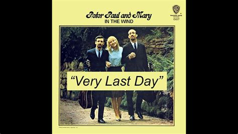 Very Last Day Peter Paul And Mary Youtube