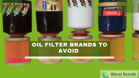 Oil Filter Brands To Avoid Alternatives To Buy In Worst Brands