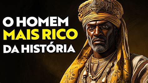 MANSA MUSA O HOMEM MAIS RICO DA HISTORIA YouTube