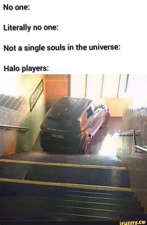 No One Literally No One Not A Single Souls In The Universe Halo