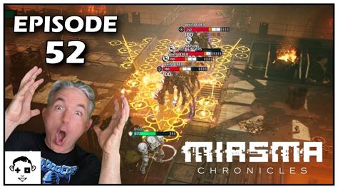 Let S Play MIASMA CHRONICLES Episode 52 CAN YOU DIGG IT YouTube