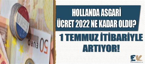 Hollanda Asgari Cret Y L Nda Ne Kadar Temmuz Itibariyle