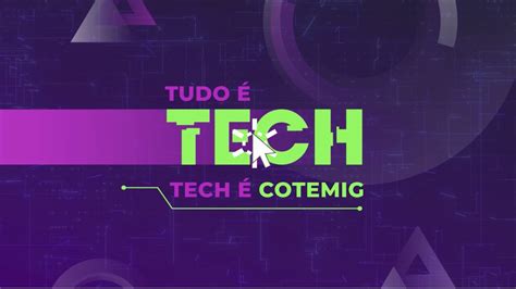 Col Gio Cotemig Tudo Tech Tech Cotemig Youtube