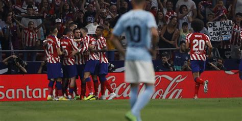 El Atlético más contundente se da un homenaje ante el Celta La Neta Neta