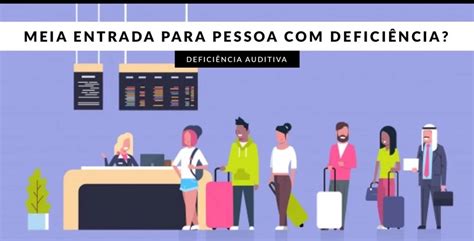 Meia Entrada Para Pcd Pessoa Defici Ncia Auditiva