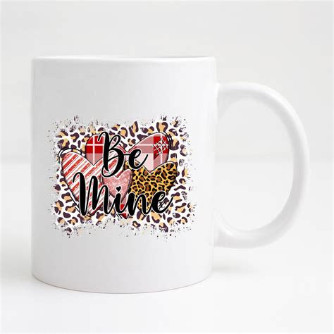 Be Mine Mug Canvas And More