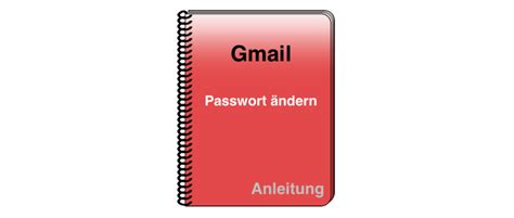 Gmail Passwort Ndern Anleitung F R Anf Nger Auf Verbraucherschutz