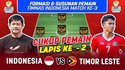 Yakin Juara Susunan Formasi Pemain Timnas Indonesia U Vs Timor