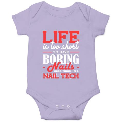 Life Is Too Short To Have Boring Nails Nail Tech 1 Onesies Sold By