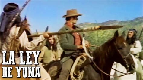 La ley de Yuma Película del oeste en español Viejo Oeste Mejor