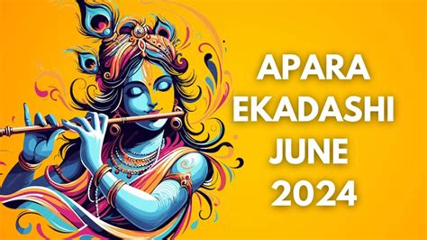 Apara Ekadashi 2024 Today Parana Time Significance And Vrat Katha Of Jyeshtha Krishna Paksha