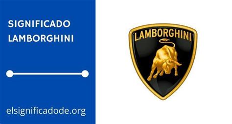 Significado De Lamborghini Y De Su Logotipo