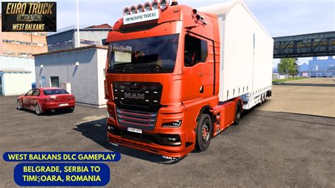 Belgrade to Timişoara in a MAN TGX 580 Euro Truck Simulator 2 YouTube