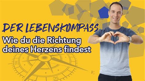 Der Lebenskompass Wie Du Die Richtung Deines Herzens Findest Youtube