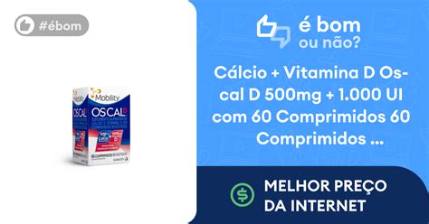 Cálcio Vitamina D Os cal D 500mg 1 00 É BOM Promoção